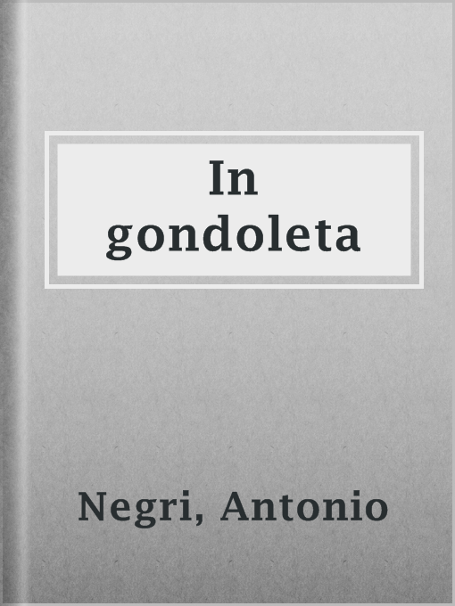 Title details for In gondoleta by Antonio Negri - Available